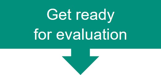 Get ready for evaluation