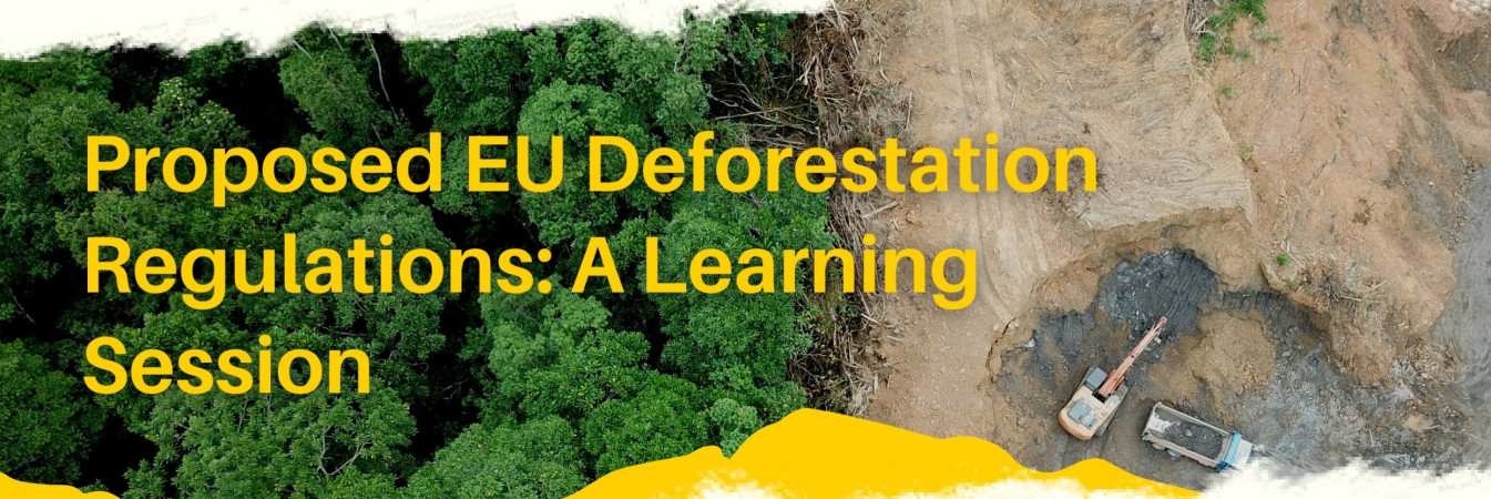 Proposed EU Deforestation Regulations: A Learning Session